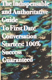 The Indispensable and Authoritative Guide to First Date Conversation Starters - Zine