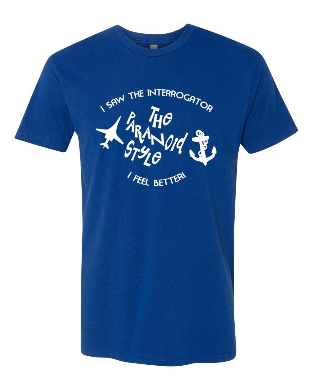 BLUE INTERROGATOR T-SHIRT! FEEL BETTER! FREE U.S. SHIPPING! 
