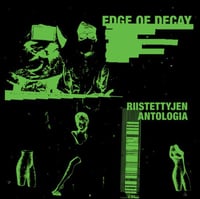 EDGE OF DECAY – RIISTETTYJEN ANTOLOGIA (AUSSAAT)