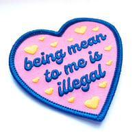 Image 3 of Being Mean To Me Is Illegal Iron-On Patch