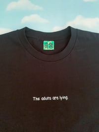 Image 4 of "The adults are lying." Tee
