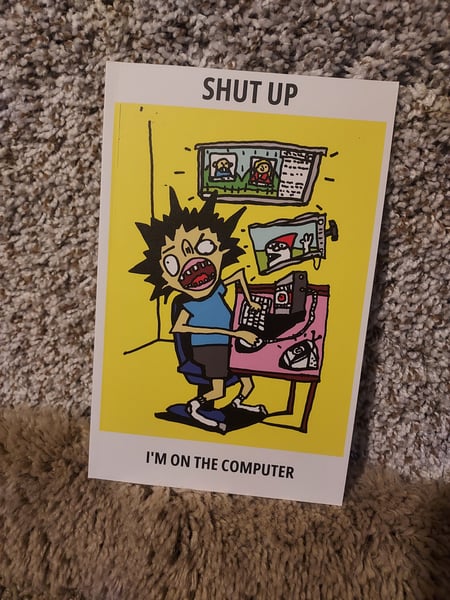 Image of Shut Up I'm on the Computer Zine