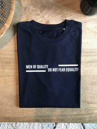 Image 5 of T-SHIRT - MEN OF QUALITY DO NOT FEAR EQUALITY