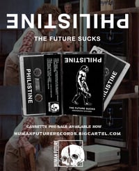 Image 1 of Philistine - The Future Sucks Cassette PreOrder