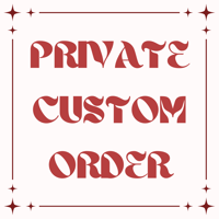 Private Custom Order - For Kate