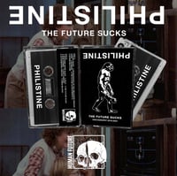 Image 2 of Philistine - The Future Sucks Cassette PreOrder