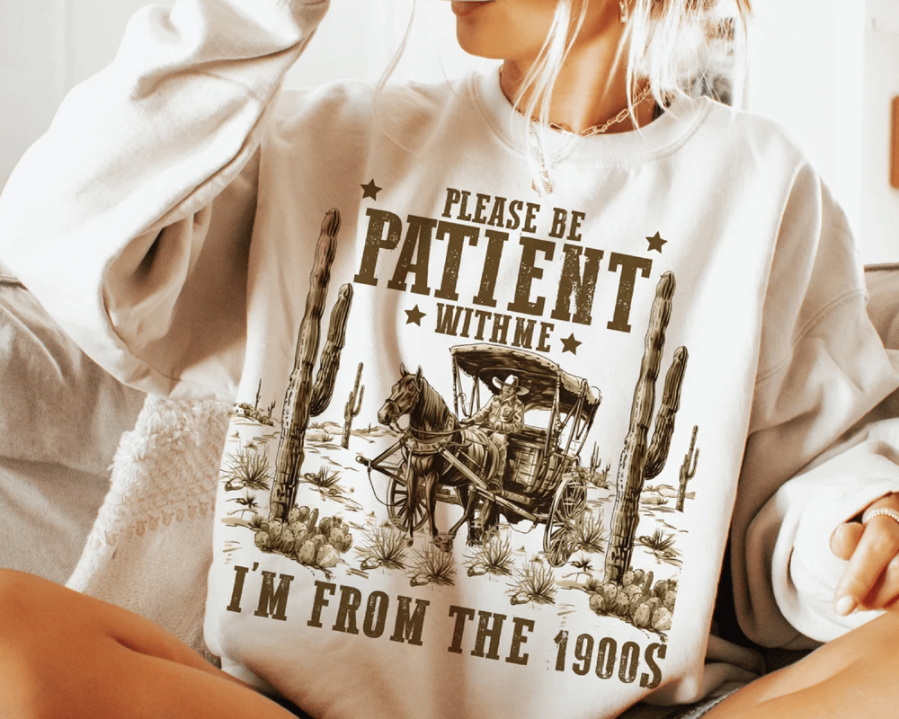 Image of PLEASE BE PATIENT 1900S APPAREL