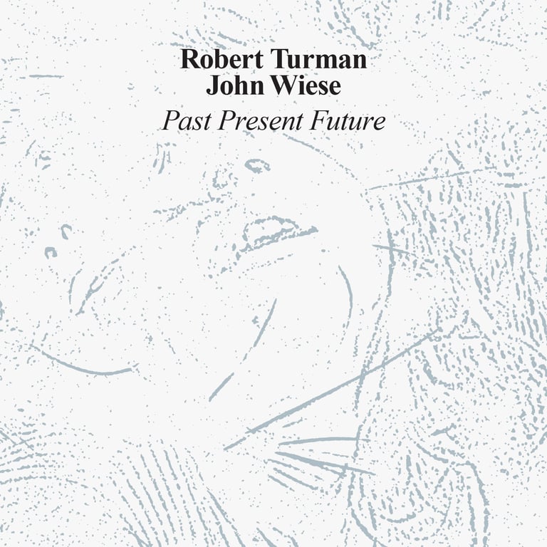 Robert Turman/John Wiese – Past Present Future CD