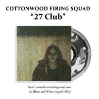 Cottonwood Firing Squad - 27 Club Liquid Filled Vinyl