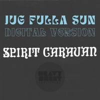 Jug Fulla Sun - Spirit Caravan (Digital Version)