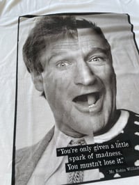 Image 5 of Robin Williams Then & Now KiSS T-Shirt - Quote Madness - Hollywood Icon - Movie Legend