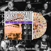 Eyes Of Salt- What To Do When The Worst Is Coming 12" EP (White vinyl with orange & purple swirl) 
