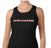 "Matt Shaw can fuck off, thanks" - ladies tank top 