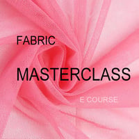 FABRICS E-MASTERCLASS