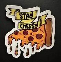 Image 1 of Stay Cheesy Pizza Sticker