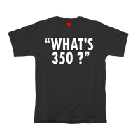 Image 1 of WHATS 350? TEE 