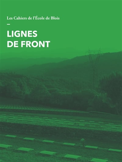 LIGNES DE FRONT - Cahiers de l'École de Blois #22