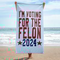 Image 1 of I'm Voting For The Felon 2024 Towel from PatriotsCo.como