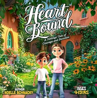 Heart Bound: A Siblings’ Tale of Courage and Devotion