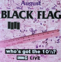 BLACK FLAG -"Who's Got The 10 1/2"" LP