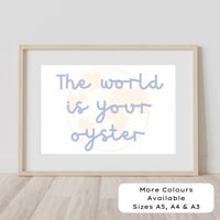 Image 1 of The World Is Your Oyster Print