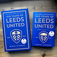 Image 1 of 100 Years of Leeds United by Daniel Chapman <p>Signed & Personalised Book