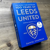 Image 5 of 100 Years of Leeds United by Daniel Chapman <p>Signed & Personalised Book