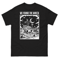 We Found The Wreck - Shipwrecker Tee