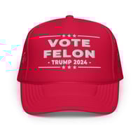 Image 2 of Vote Felon Trump 2024 - Foam Trucker Hat | Otto Cap 39-165