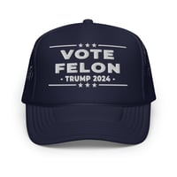 Image 1 of Vote Felon Trump 2024 - Foam Trucker Hat | Otto Cap 39-165