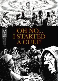 Oh No… I Started a Cult!
