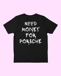 Image 1 of NEED MONEY FOR PORSCHE By ALL Noir