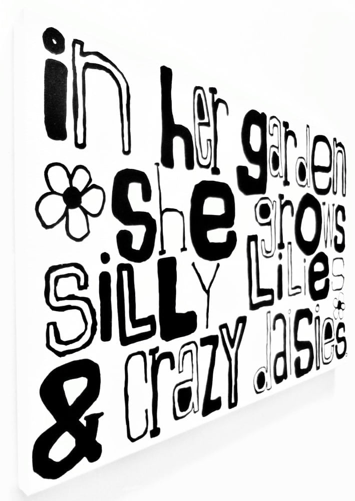 Image of iN hER GARdeN ShE GRoWS SiLLY LiLieS & CRaZY dAiSiES . - 16" X 24" CANVAS