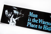 Image 4 of The Thing "Man is The Warmest Place To Hide"  Bumper Sticker