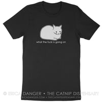 Image 2 of What the Fuck is Going On Tee, featuring Anxiety Cat