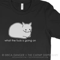 Image 1 of What the Fuck is Going On Tee, featuring Anxiety Cat