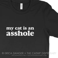 Image 1 of My Cat is an Asshole Tee