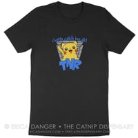 Image 2 of Gotta Catch 'Em All TNR Tee