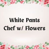 Chef w/ Flowers (White Pants)