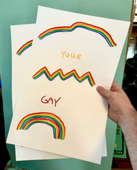 Image 1 of 'Your Gay' Print by Brad Rohloff