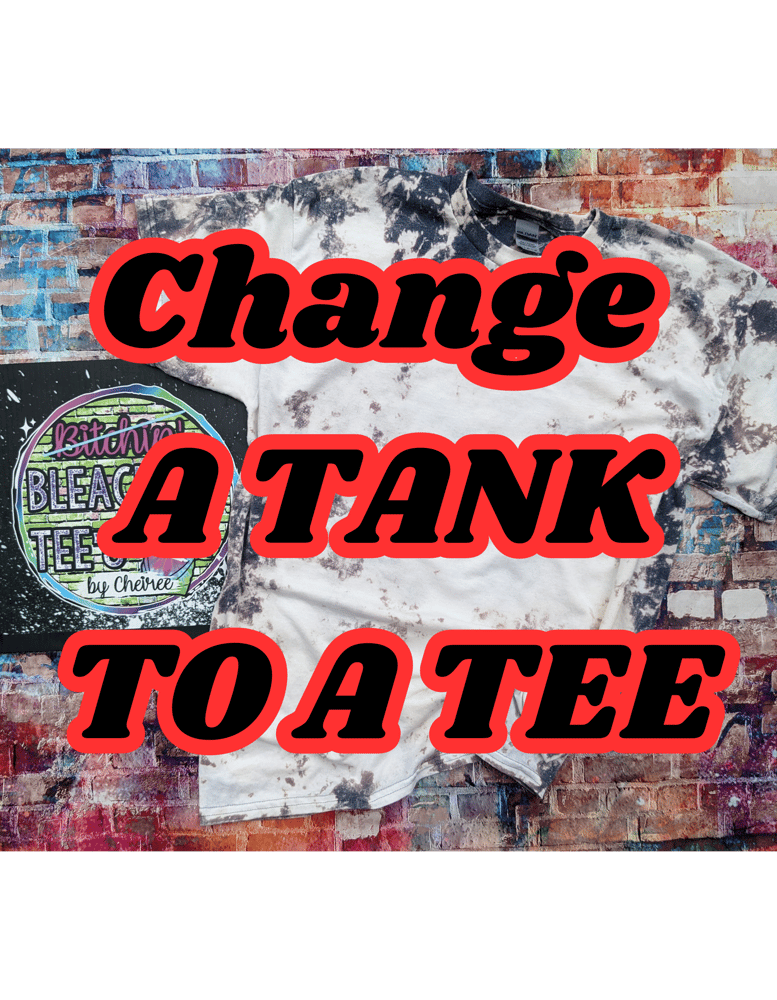 Image of Change a Tank into a Tee