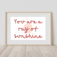 Image 3 of You Are A Ray Of Sunshine Print