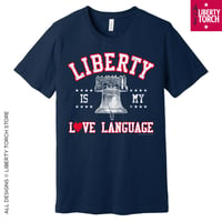 Image 1 of Liberty Is My Love Language (Liberty Bell · Philadelphia) Unisex T-Shirt