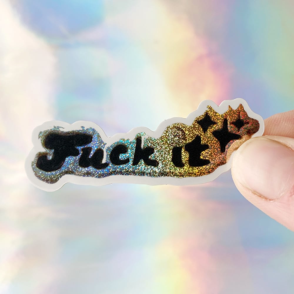 Image of F*ck It Sticker