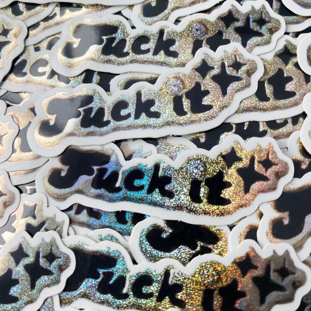 Image of F*ck It Sticker