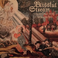 Blissful Stream "Fighting For The Cross" LP
