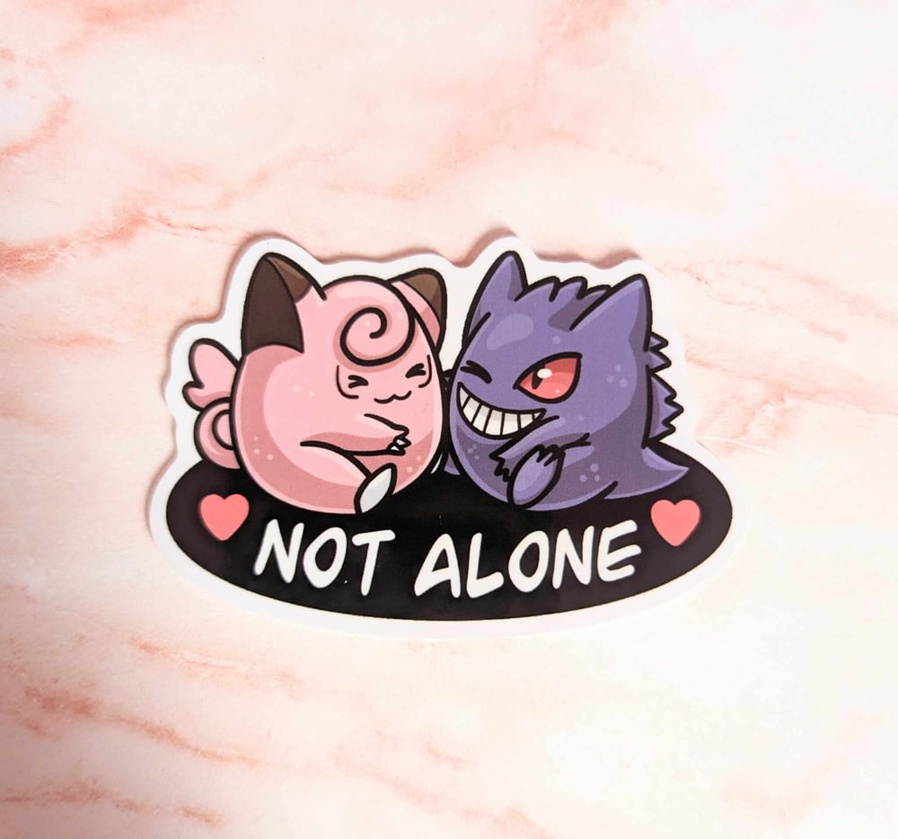 Image of "Not Alone" Cute Vinyl Sticker