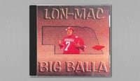 CD: Lon-Mac - Big Balla 1997-2022 REISSUE (OMAHA, NE)