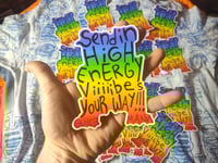 Image 1 of HIGH ENERGY VIBES STICKER