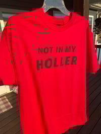 Image 3 of Not in My Holler Claissic Tee